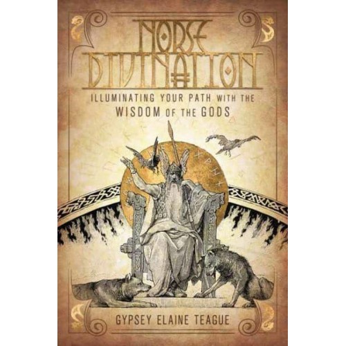 Norse Divination Illuminating Your Path With the Wisdom of the Gods