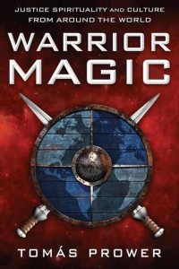 Warrior Magic Justice Spirituality and Culture from Around the World