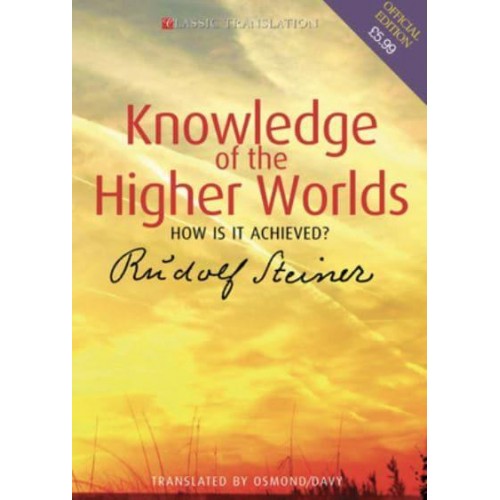 Knowledge of the Higher Worlds How Is It Achieved?