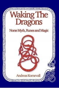 Waking The Dragons Norse Myth, Folklore, Runes and Magic