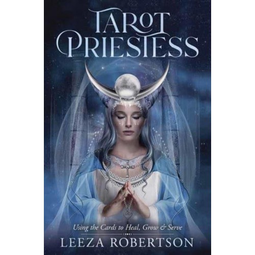 Tarot Priestess Using the Cards to Heal, Grow & Serve