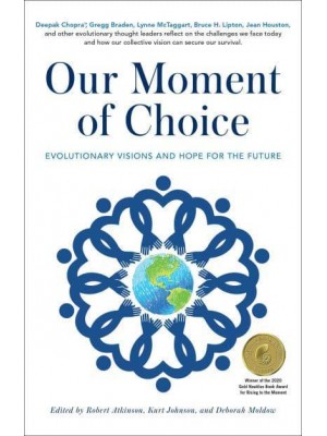 Our Moment of Choice Evolutionary Visions and Hope for the Future