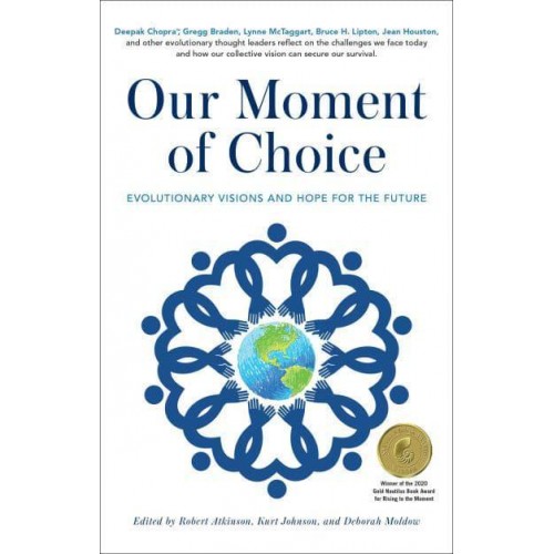 Our Moment of Choice Evolutionary Visions and Hope for the Future