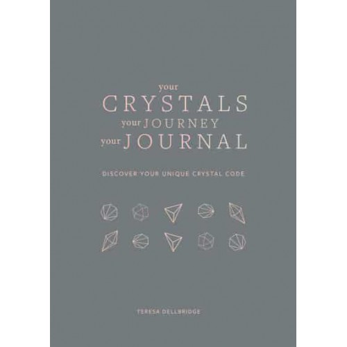 Your Crystals, Your Journey, Your Journal Find Your Crystal Code