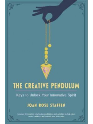 The Creative Pendulum Keys to Unlock Your Innovative Spirit