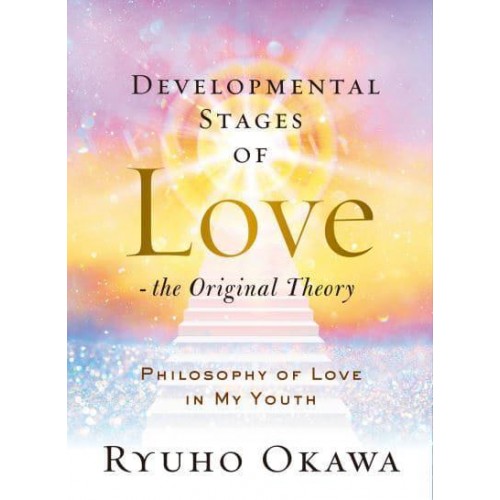 Developmental Stages of Love - The Original Theory Philosophy of Love in My Youth