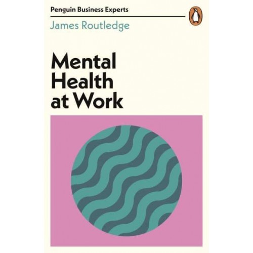 Mental Health at Work - Penguin Business Experts