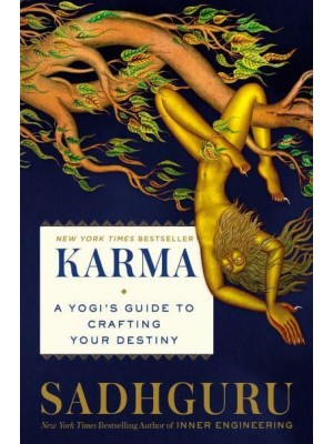 Karma A Yogi's Guide to Crafting Your Destiny