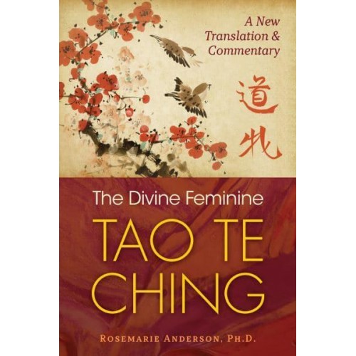 The Divine Feminine Tao Te Ching A New Translation and Commentary