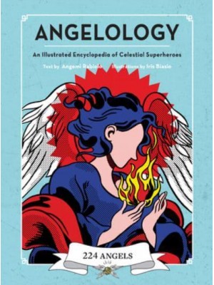 Angelology An Illustrated Encyclopedia of Celestial Superheroes!
