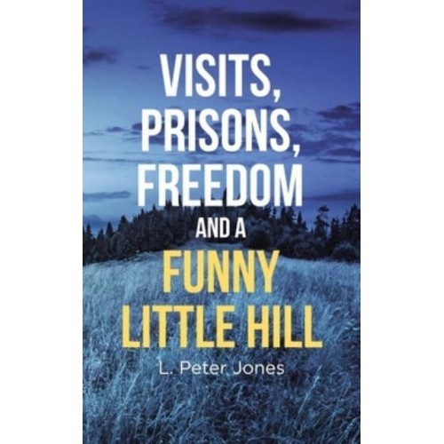Visits, Prisons, Freedom and a Funny Little Hill