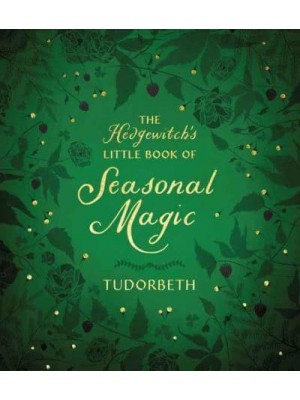 The Hedgewitch's Little Book of Seasonal Magic