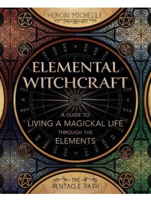 Elemental Witchcraft A Guide to Living a Magickal Life Through the Elements - The Pentacle Path;