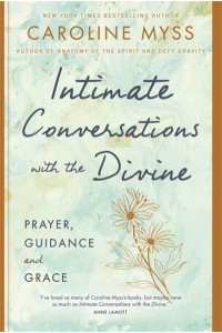 Intimate Conversations With the Divine Prayer, Guidance, and Grace