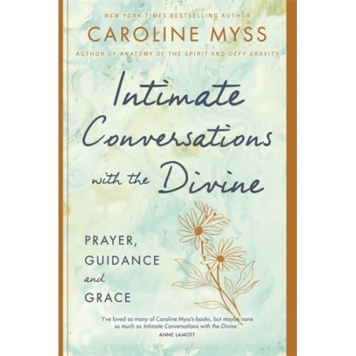 Intimate Conversations With the Divine Prayer, Guidance, and Grace