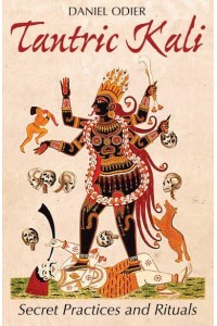 Tantric Kali Secret Practices and Rituals