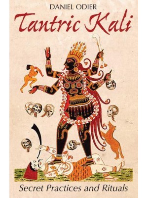 Tantric Kali Secret Practices and Rituals