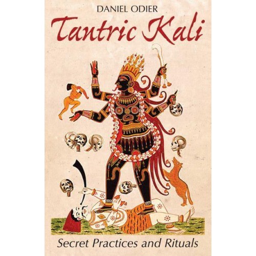 Tantric Kali Secret Practices and Rituals