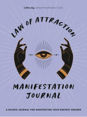 Law of Attraction Manifestation Journal A Guided Journal for Manifesting Your Deepest Desires