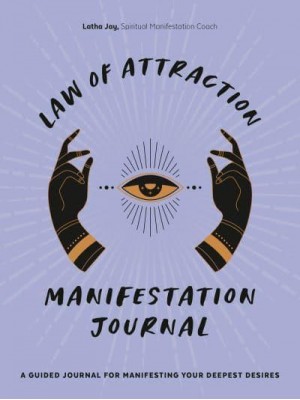 Law of Attraction Manifestation Journal A Guided Journal for Manifesting Your Deepest Desires