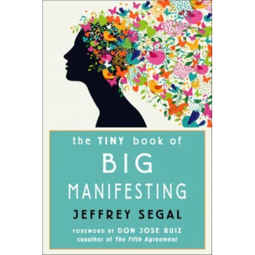 The Tiny Book of Big Manifesting