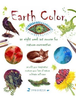 Earth Color An Eight Week Course for Nature-Connection