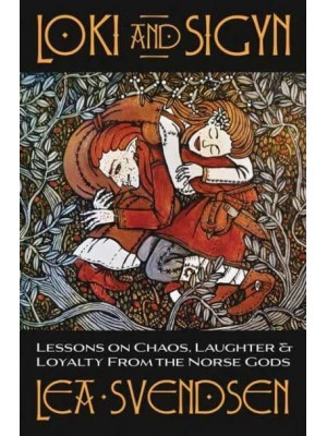 Loki and Sigyn Lessons on Chaos, Laughter & Loyalty from the Norse Gods