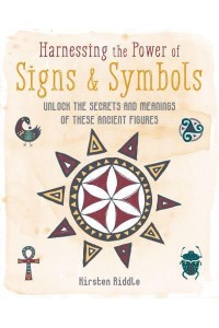 Harnessing the Power of Signs & Symbols Unlock the Secrets and Meanings of These Ancient Figures