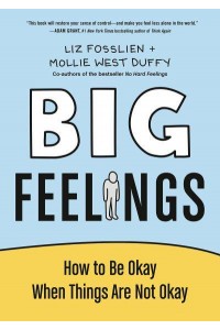 Big Feelings How to Be Okay When Things Are Not Okay