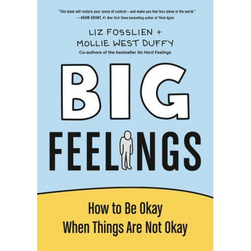 Big Feelings How to Be Okay When Things Are Not Okay