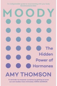 Moody A Woman's 21St-Century Hormone Guide