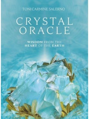 Crystal Oracle - New Edition Wisdom from the Heart of the Earth