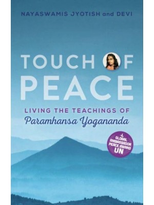 Touch of Peace Living the Teachings of Paramhansa Yogananda - Touch of Light;