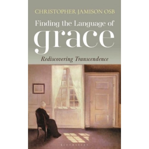 Finding the Language of Grace Rediscovering Transcendence