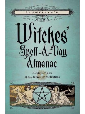 Llewellyn's 2023 Witches' Spell-A-Day Almanac