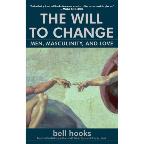 The Will to Change Men, Masculinity, and Love