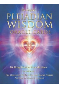 The Original Pleiadian Wisdom Oracle Cards We Bring Wisdom From the Stars