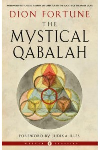 The Mystical Qabalah - Weiser Classics.