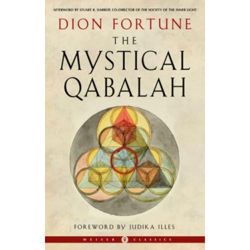 The Mystical Qabalah - Weiser Classics.