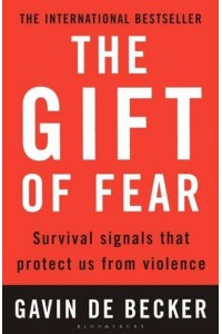 The Gift of Fear Survival Signals That Protect Us from Violence
