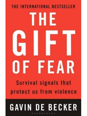 The Gift of Fear Survival Signals That Protect Us from Violence