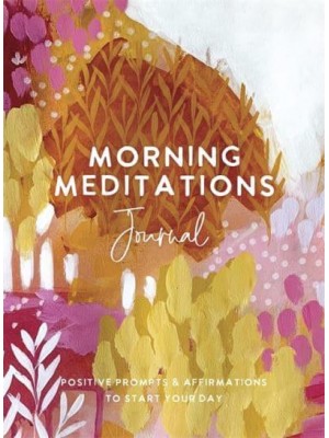 Morning Meditations Journal Positive Prompts & Affirmations to Start Your Day