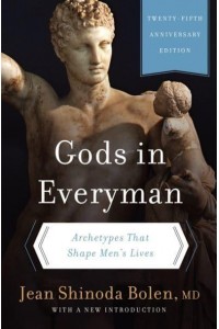 Gods in Everyman Archetypes That Shape Men's Lives