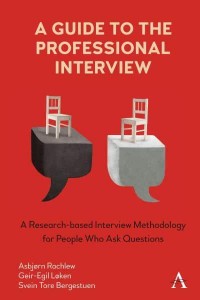 A Guide to the Professional Interview A Research-Based Interview Methodology for People Who Ask Questions