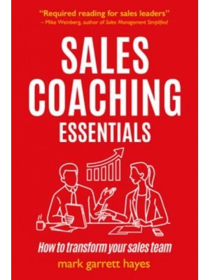 Sales Coaching Essentials How to Transform Your Salespeople