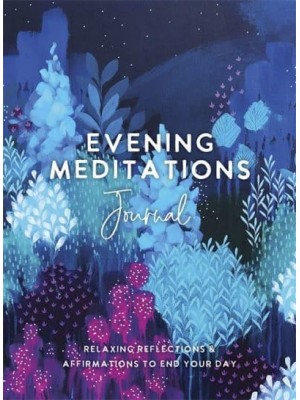 Evening Meditations Journal Relaxing Reflections & Affirmations to End Your Day