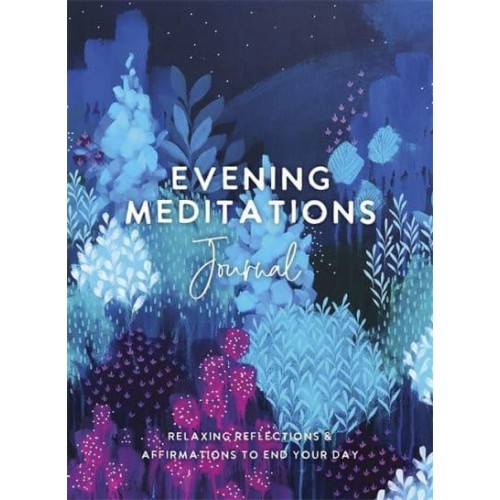Evening Meditations Journal Relaxing Reflections & Affirmations to End Your Day
