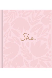 She... A Women's Empowerment Gift Book