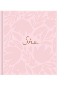 She... A Women's Empowerment Gift Book