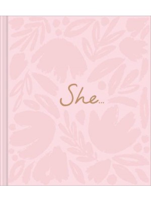She... A Women's Empowerment Gift Book